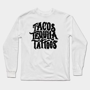 Tacos Tequila Tattoos Long Sleeve T-Shirt